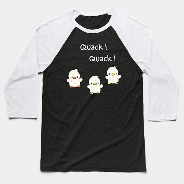 Ducks Quacks Baseball T-Shirt by Maroua